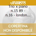 Trio x piano n.15 89 - n.16 - london tri cd