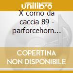 X corno da caccia 89 - parforcehorn corp cd