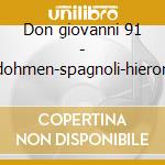 Don giovanni 91 - dohmen-spagnoli-hieron cd