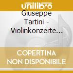Giuseppe Tartini - Violinkonzerte D.45,56,86 cd musicale di Tartini