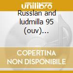 Russlan and ludmilla 95 (ouv) -*ciaikovs cd musicale di Glinka