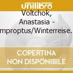 Voltchok, Anastasia - Improptus/Winterreise Transkr. cd musicale di Voltchok, Anastasia
