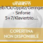 Haselb?Ck/Oppitz/Geringas/Sit - Sinfonie 5+7/Klaviertrio Op.99 (2 Cd) cd