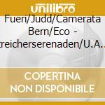 Fueri/Judd/Camerata Bern/Eco - Streicherserenaden/U.A. (2 Cd) cd