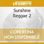 Sunshine Reggae 2 cd