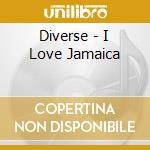 Diverse - I Love Jamaica cd