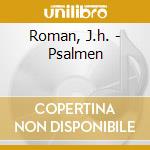 Roman, J.h. - Psalmen cd musicale di Roman, J.h.
