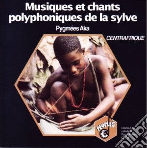 Pygmees Aka - Musiques Et Chants Polyphoniques De La Sylve cd musicale di Pygmees Aka