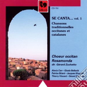 Choeur Occitan Rosamonda - Se Canta... Vol.1 cd musicale di Choeur Rosamonda