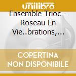 Ensemble Trioc - Roseau En Vie..brations, Vibrating Reed