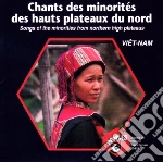 Viet-Nam - Chants Des Minorites Des Hauts Plateaux Du Nord cd