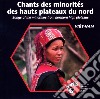 Viet-Nam - Chants Des Minorites Des Hauts Plateaux Du Nord cd