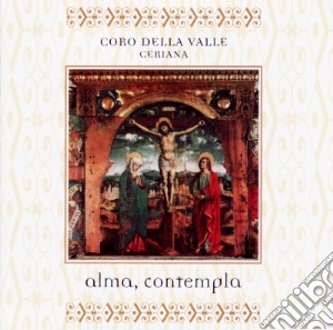 Coro Della Valle Ceriana: Alma, Contempla cd musicale di Coro Della Valle Ceriana