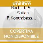 Bach, J. S. - Suiten F.Kontrabass Solo cd musicale di Bach, J. S.