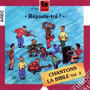 Rejouis-Toi! : Chantons La Bible Vol.2  / Various cd musicale di Hetty Overeem