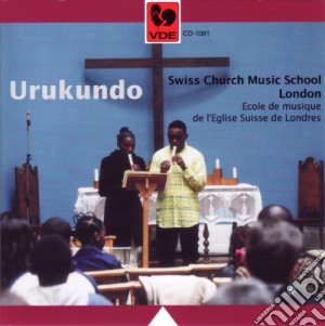 Swiss Church Music School London - Urukundo cd musicale di Swiss Church Music School London