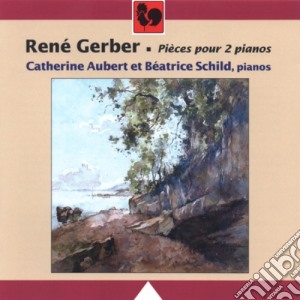 Rene' Gerber - Pieces Pour 2 Pianos cd musicale di Rene Gerber