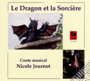 Nicole Journot - Le Dragon Et La Sorciere cd musicale di Nicole Journot