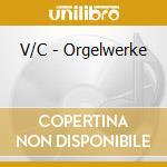 V/C - Orgelwerke cd