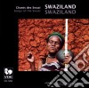 Swaziland - Chants Des Swazi cd