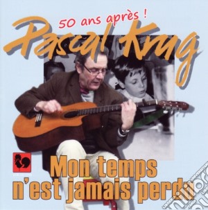 Pascal Krug - Mon Temps N'Est Jamais Perdu cd musicale di Pascal Krug