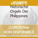 Historische Orgeln Der Philippines cd musicale di Gallo
