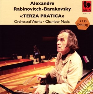 Alexandre Rabinovitch-Barakovsky - Terza Pratica - Orchestral Works - Chamber Music (4 Cd) cd musicale di Alexandre Rabinovitch