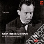 Julien-Francois Zbinden - Oveuvres Avec Le Compositeur Au Piano