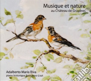 Adalberto Maria Riva - Musique Et Nature Au Chateau De Gruyeres cd musicale di Adalberto Maria Riva