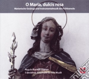 O Maria , Dulcis Rosa cd musicale di Regula Konrad