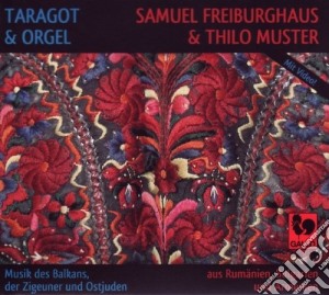 Taragot & Orgel: Musik Des Balkans cd musicale