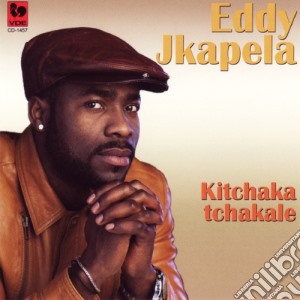 Eddy Jkapela - Kitchaka Tchakale cd musicale di Eddy Jkapela