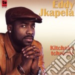 Eddy Jkapela - Kitchaka Tchakale