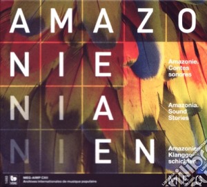 Amazonie - Contes Sonores / Sound Stories cd musicale di Amazonie