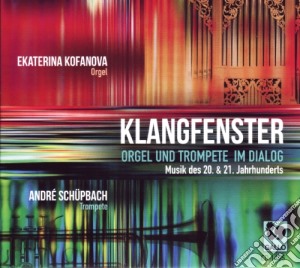 Klangfenster: Orgel Und Trompete Im Dialog cd musicale di Andre Schupbach