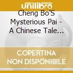 Cheng Bo'S Mysterious Pai - A Chinese Tale By Jean.. cd