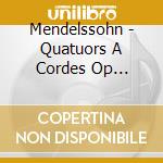 Mendelssohn - Quatuors A Cordes Op... cd musicale