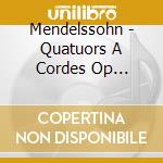 Mendelssohn - Quatuors A Cordes Op... cd