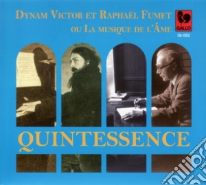 Quintessence: Dynam Victor Fumet Et Raphael Fumet ou La Musique de L'Ame cd musicale di Dynam Victor Et Raphael Fumet