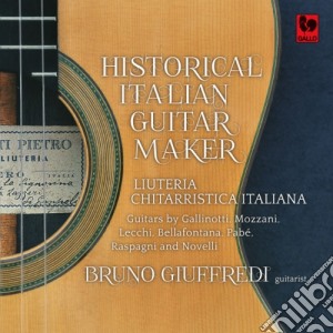 Bruno Giuffredi: Historical  Italian Guitar Maker - Liuteria Chitarristica Italiana cd musicale di Bruno Giuffredi