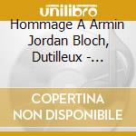 Hommage A Armin Jordan Bloch, Dutilleux - Armin Jordan cd