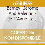 Berney, Jerome And Valentin - Je T'Aime La Terre - 7.. cd