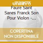 Faure Saint Sanes Franck Son Pour Violon - Lethiec, Granjon cd