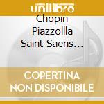 Chopin Piazzollla Saint Saens Sonates - Duo Fortecello cd
