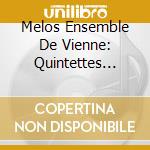 Melos Ensemble De Vienne: Quintettes Suisses - Gustave Doret, Franck Martin, Fritz Bach cd musicale
