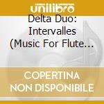 Delta Duo: Intervalles (Music For Flute & Harp) cd