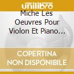 Miche Les Oeuvres Pour Violon Et Piano - Dubach, Walter (2 Cd) cd