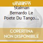 Stalman Bernardo Le Poete Du Tango - Les Solistes De L'Orchestre De Geneve (2 Cd) cd