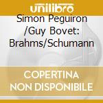 Simon Peguiron /Guy Bovet: Brahms/Schumann cd