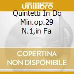 Quintetti In Do Min.op.29 N.1,in Fa cd